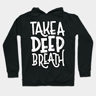 Take a Deep Breath -White Hoodie